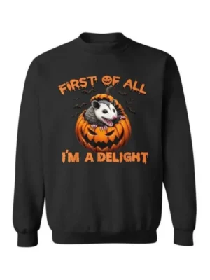 First Of All I'm A Delight Pumpkin Sweatshirt